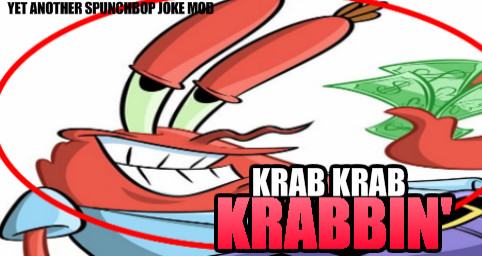 Krab Krab Krabbin': Yet another spunchbop joke mod