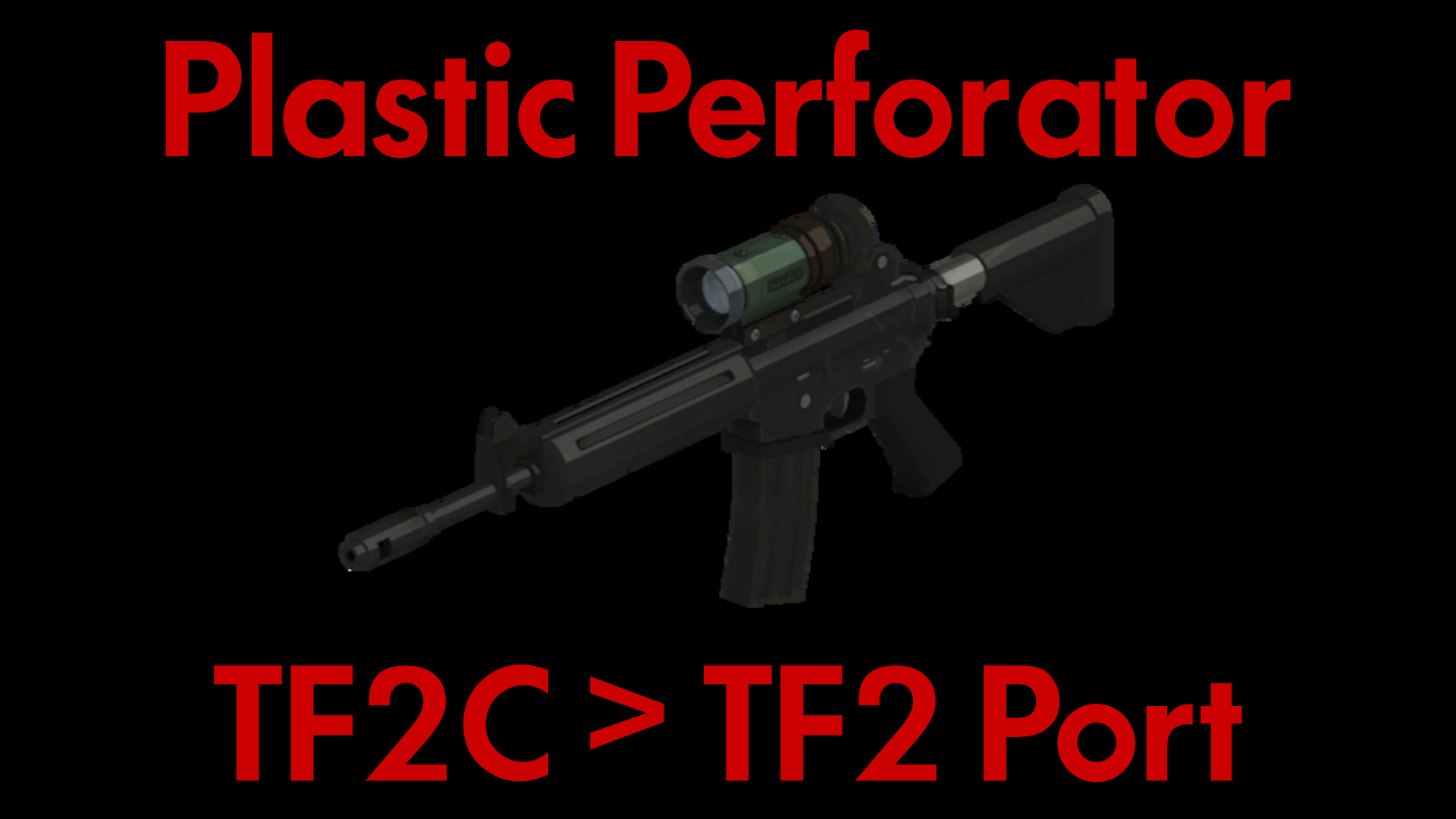 TF2C Mod Port: Plastic Perforator