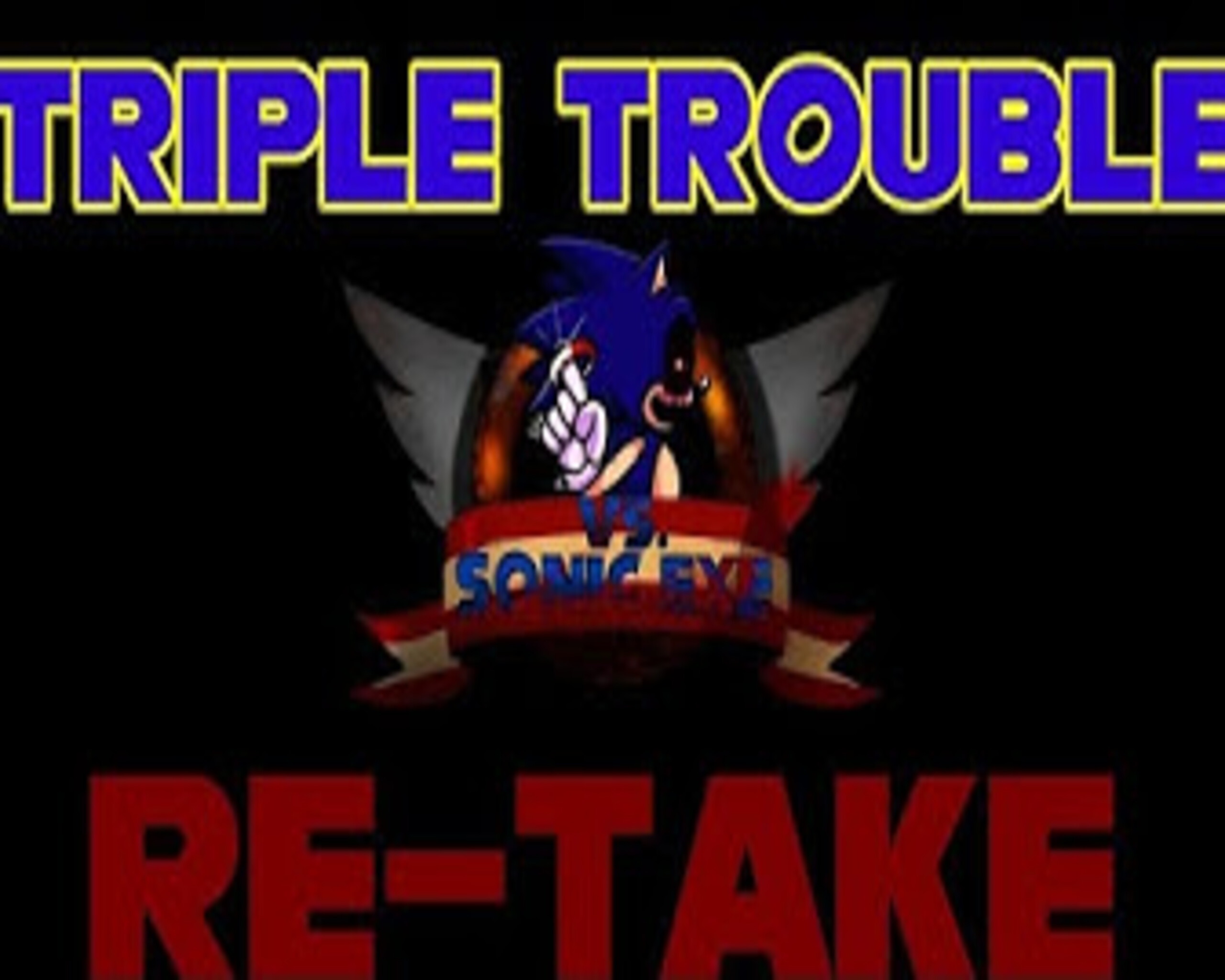 TRIPLE TROUBLE RE-TAKE