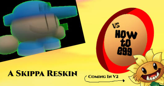 Vs HowToEgg: The Vs Skippa Reskin