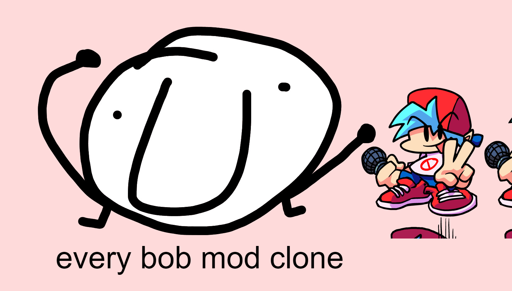 every bob mod clone: VS BOB (my bob)