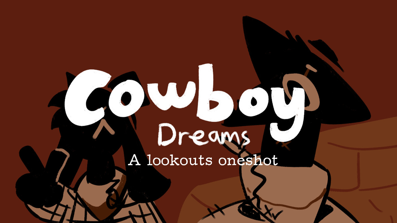Cowboy Dreams ( A lookouts oneshot )