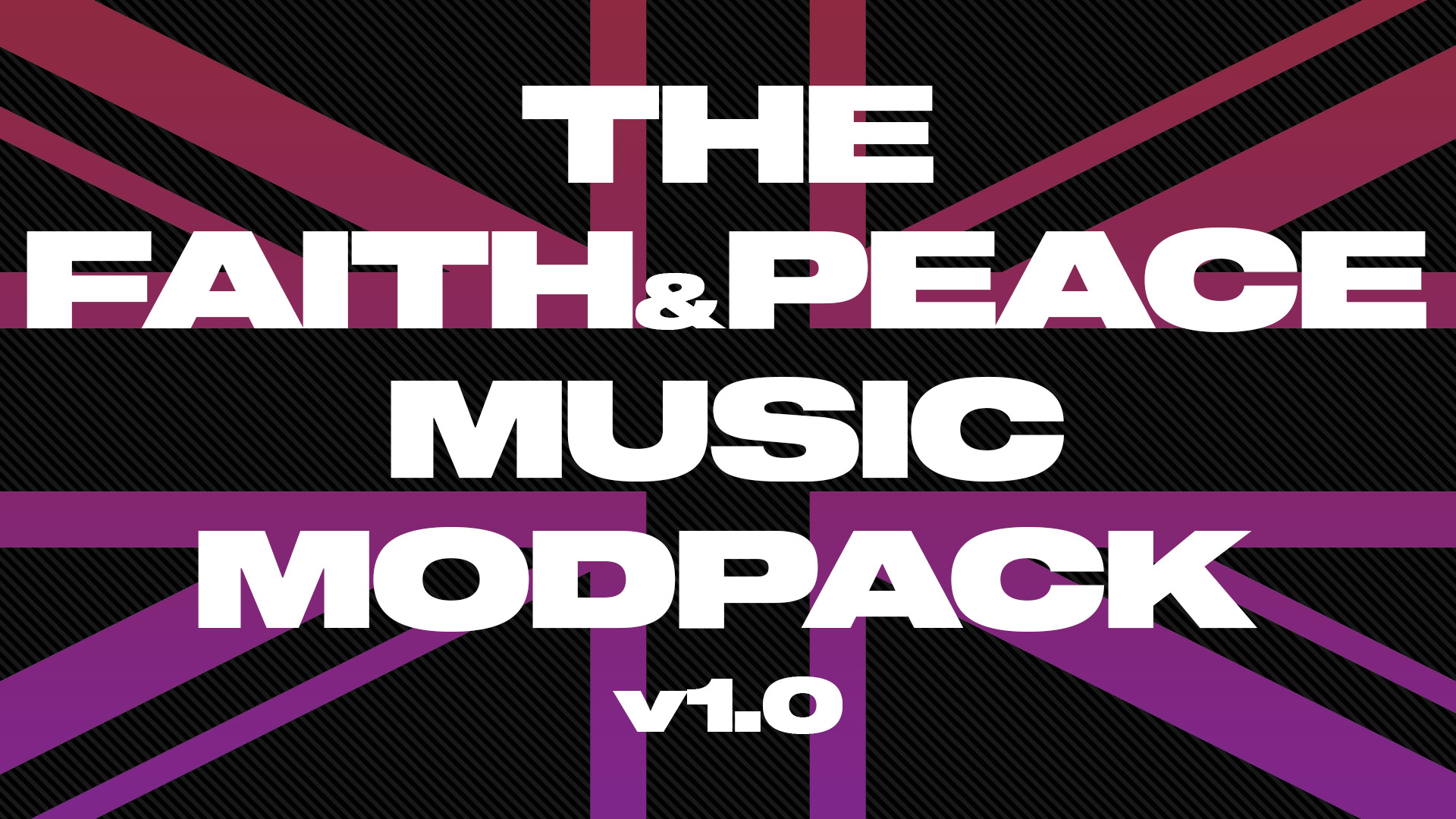 The Faith & Peace Music Modpack (+ UKIE TE)