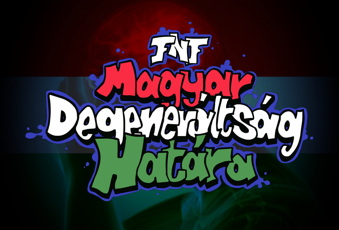 FNF Vs Magyar Degeneráltság Határa (DEMO)