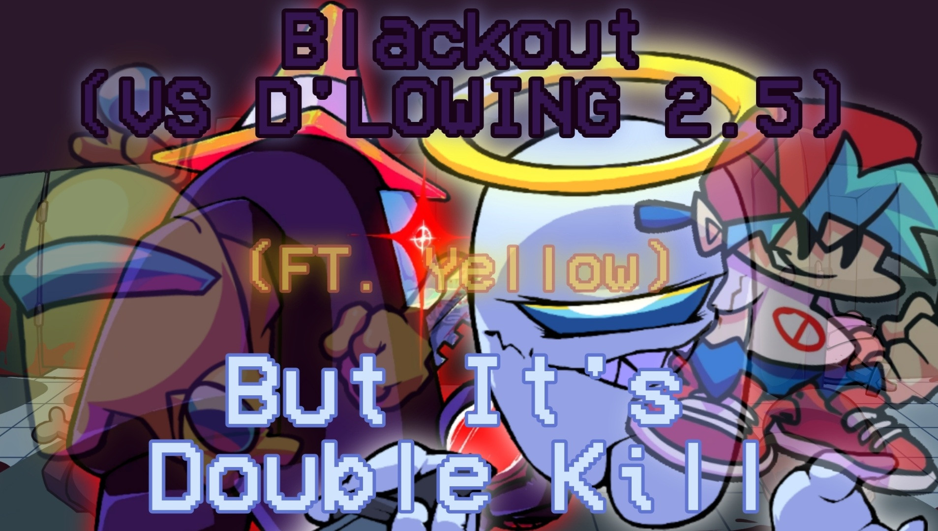Blackout Pogo Remix But It's Double-Kill Ft.Yellow