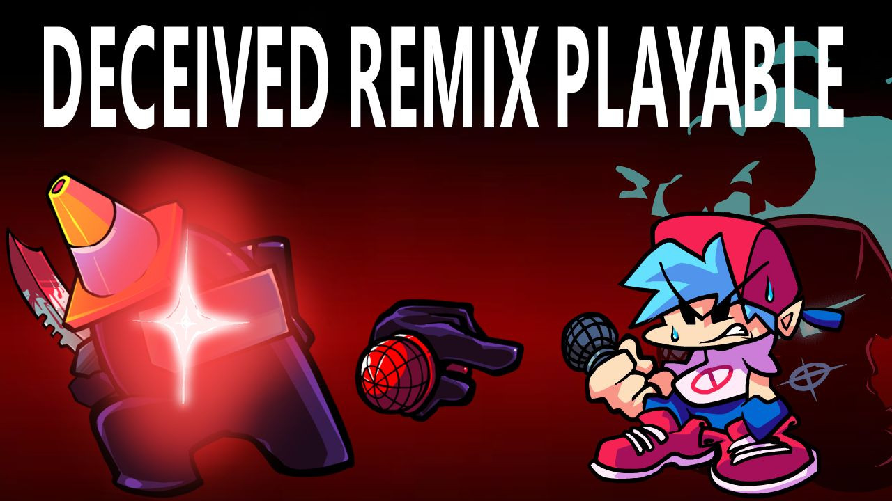 DECEIVED REMIX PLAYABLE