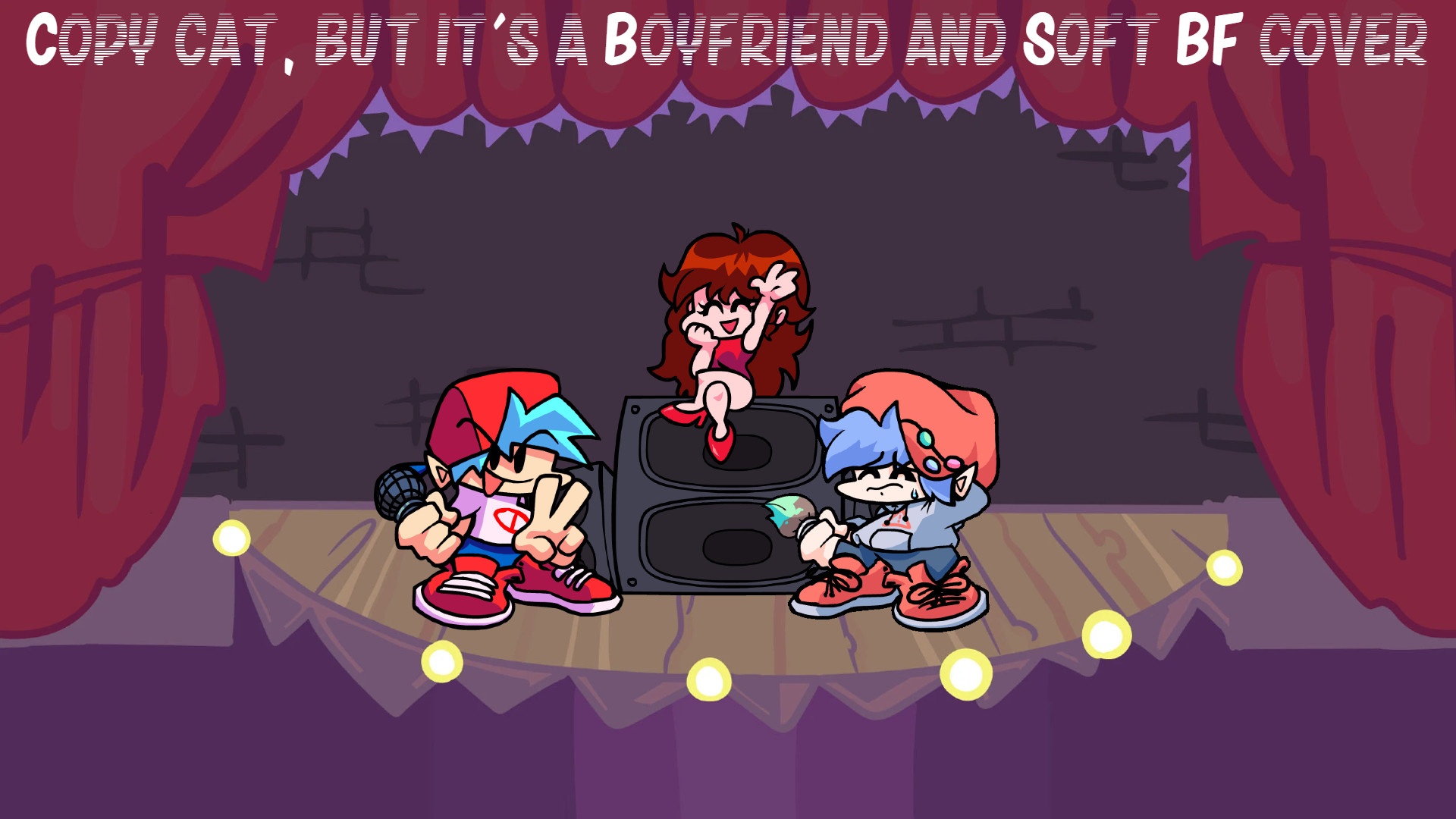 Copy cat, but it's a Boyfriend and Soft BF cover