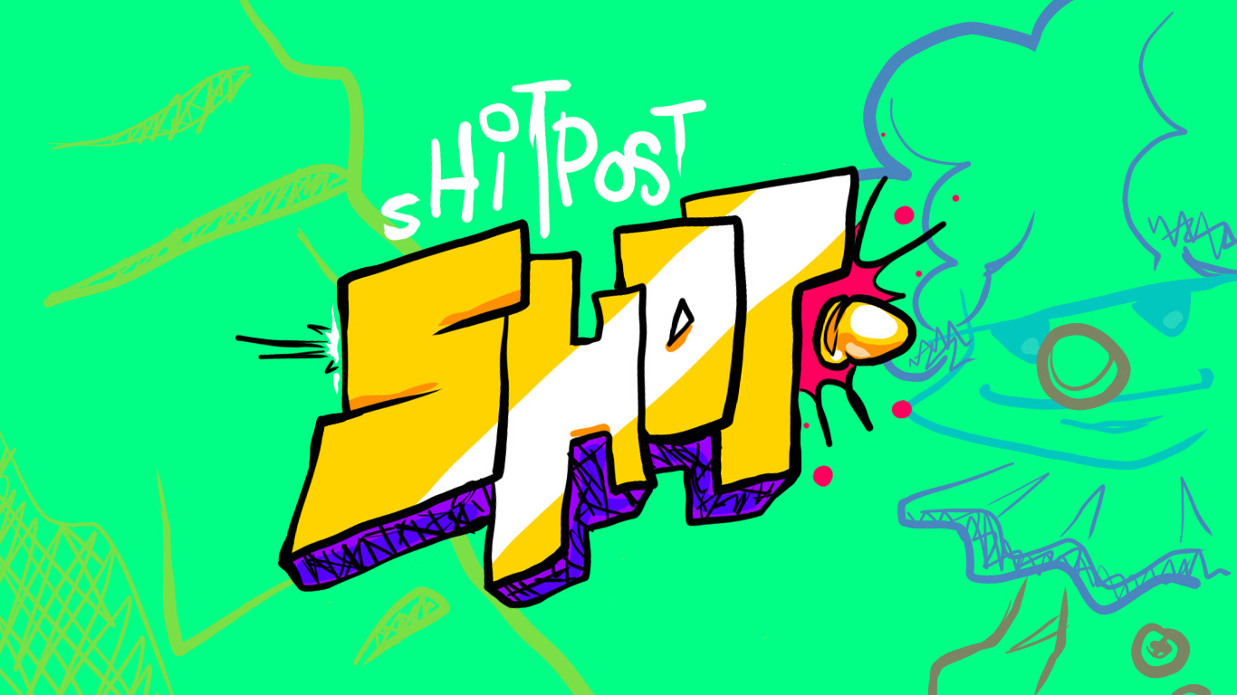 SHITPOST SHOT