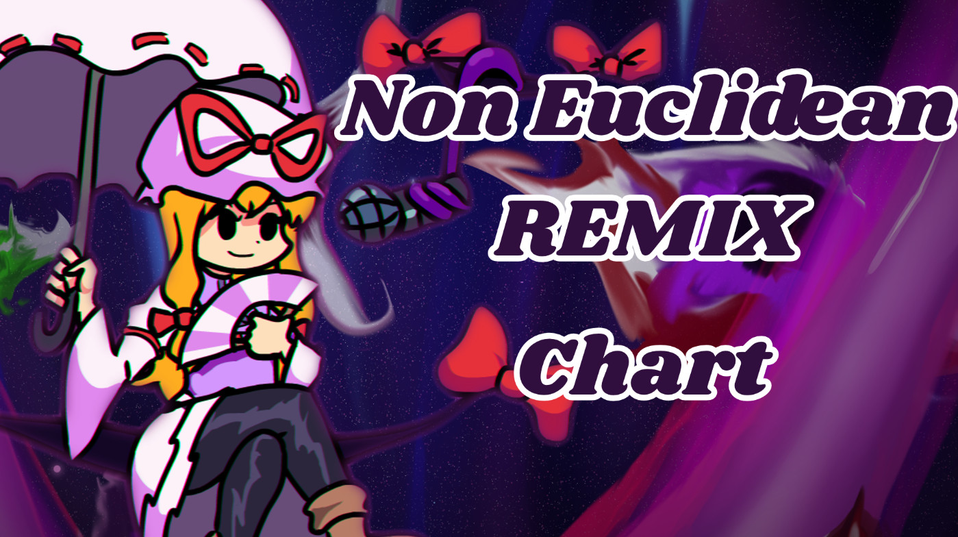 【Fanmade】Non Euclidean REMIX Chart