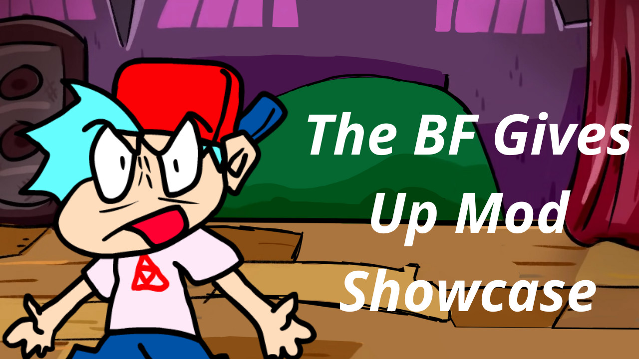 Friday Night Funkin': The BF Gives Up
