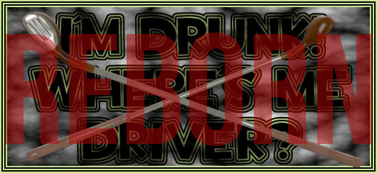 The Designated Driver: Reborn