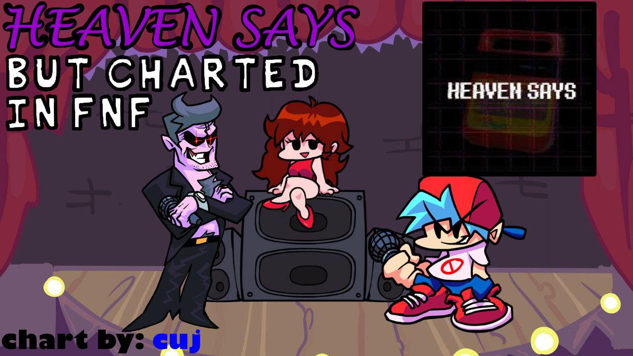 HEAVEN SAYS but charted in FNF