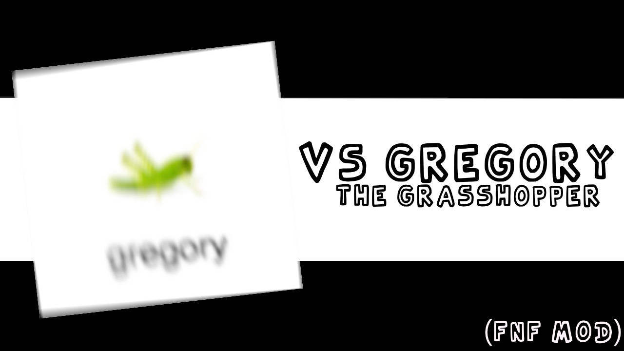 VS Gregory the Grasshopper