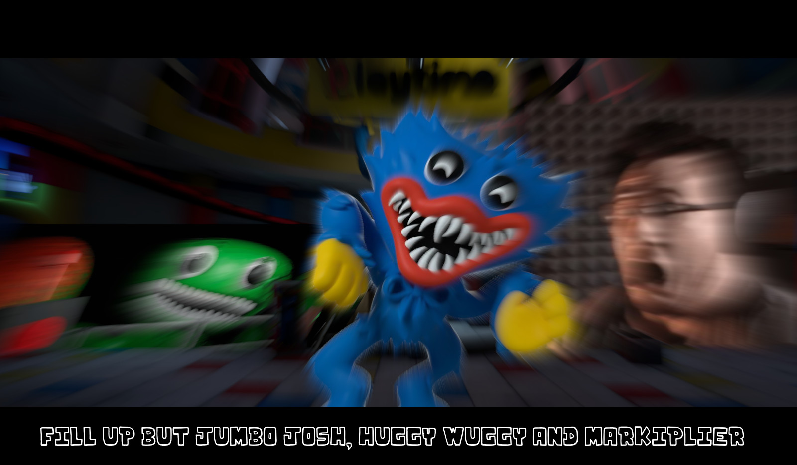 Fill Up But Jumbo Josh, Huggy Wuggy And Markiplier