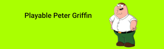 Playable Peter Griffin