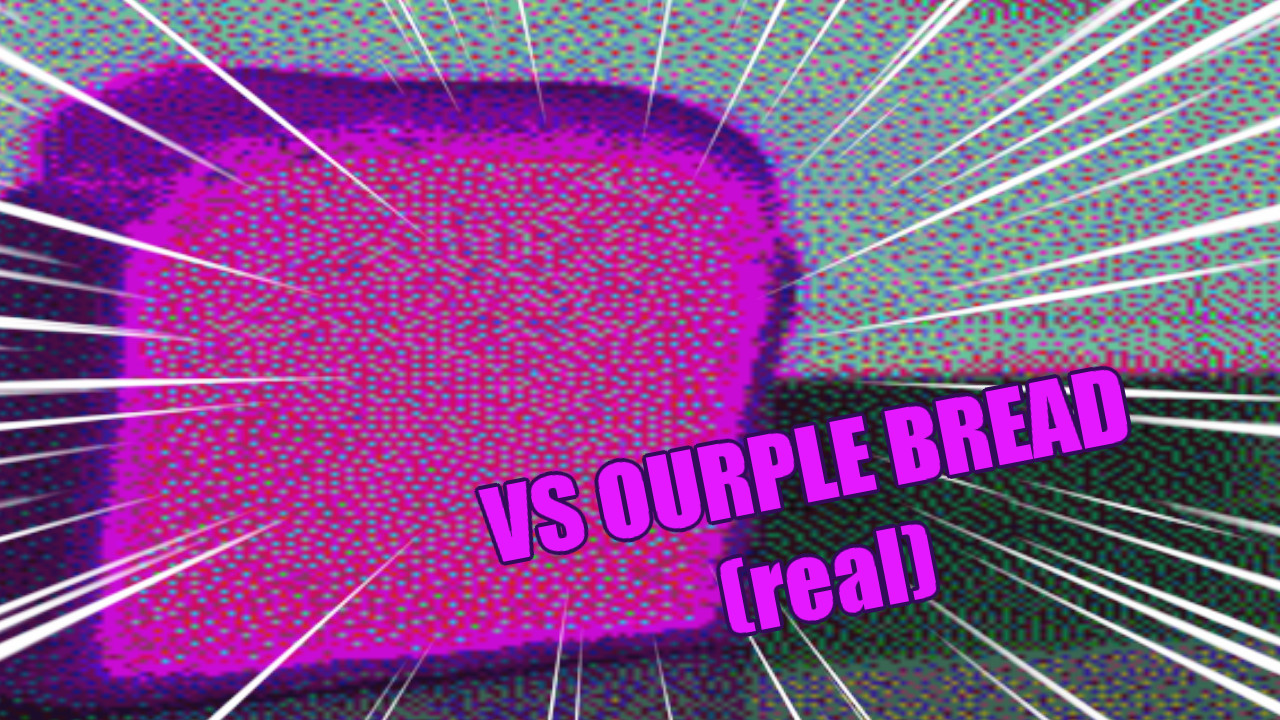 Vs OURPLE BREAD