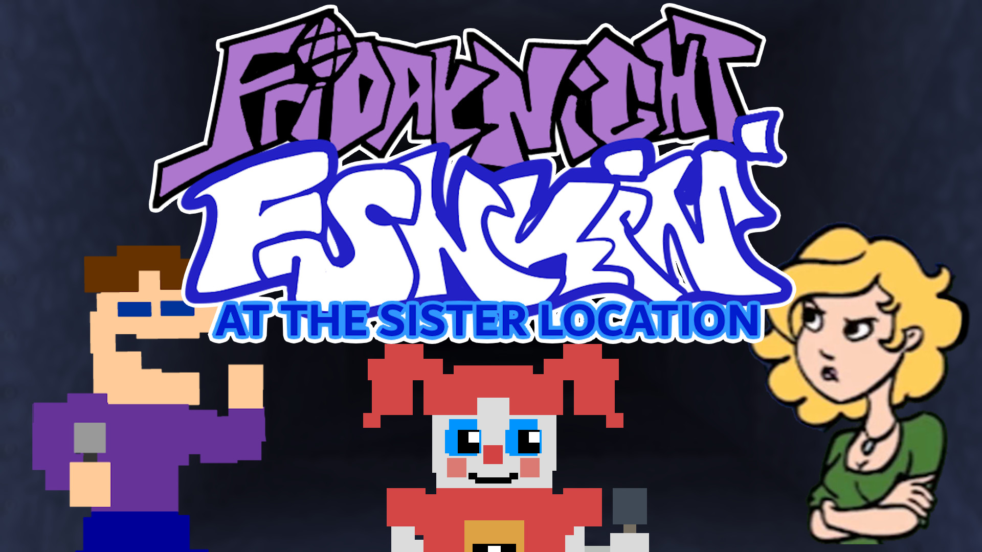 Funkin' At The Sister Location!!