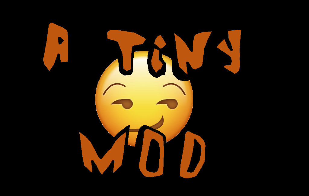 A Tiny ???? Mod BETA 1.0 out NOW!!!!
