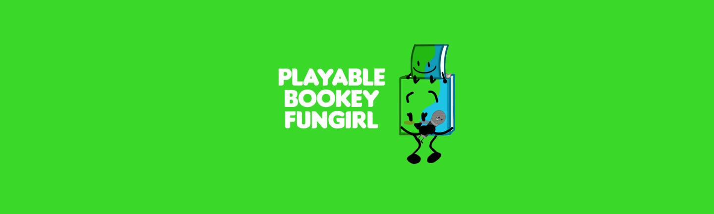 Playable Bookey Fangirl