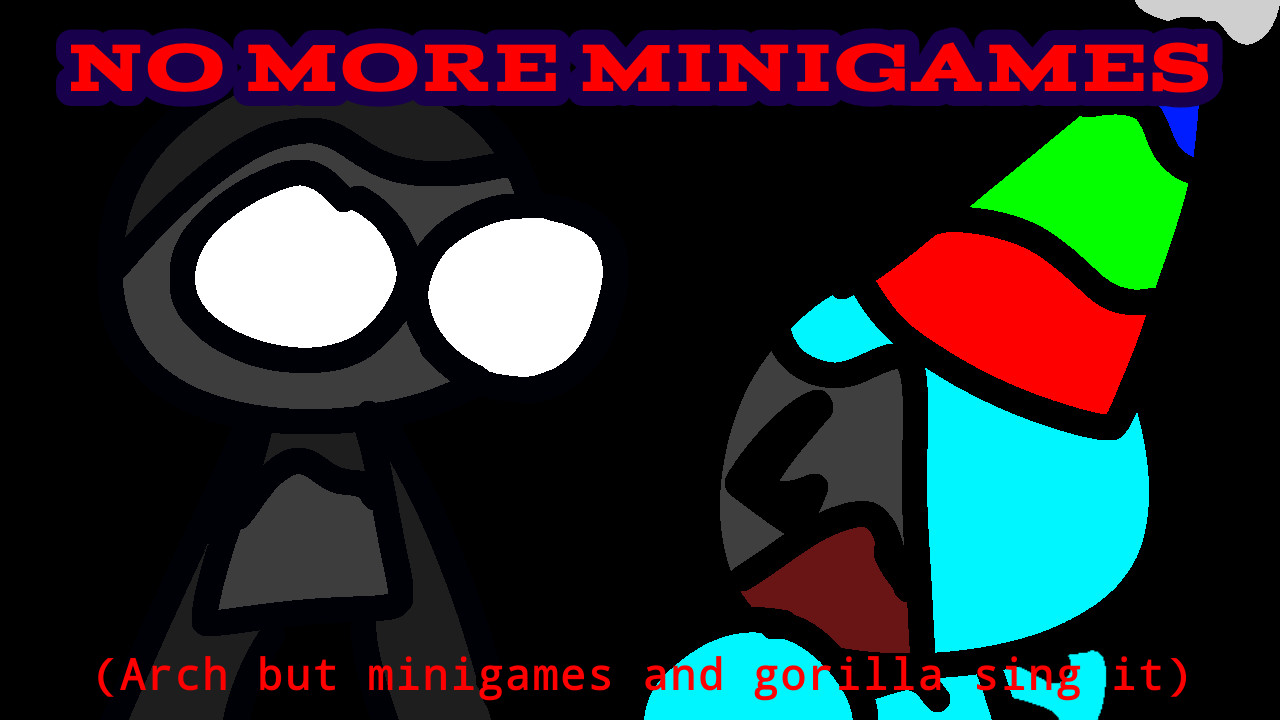 NO MORE MINIGAMES (COVER MOD)