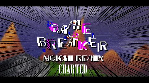 Gamebreaker Noichi Remix (Old) Charted