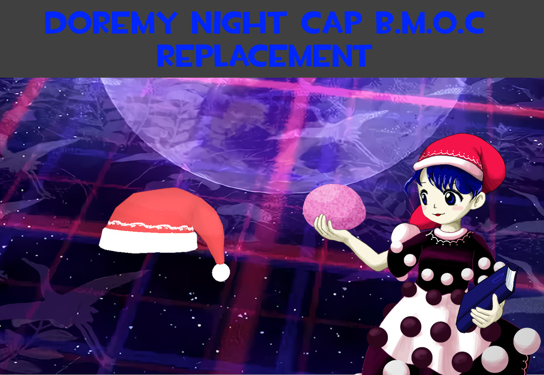 Doremy Night Cap B.M.O.C replacement
