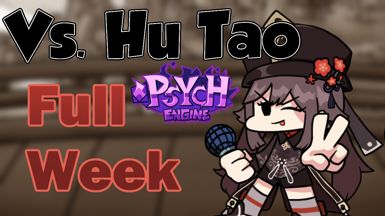 Vs. Hu Tao FULL WEEK (PSYCH ENGINE PORT)