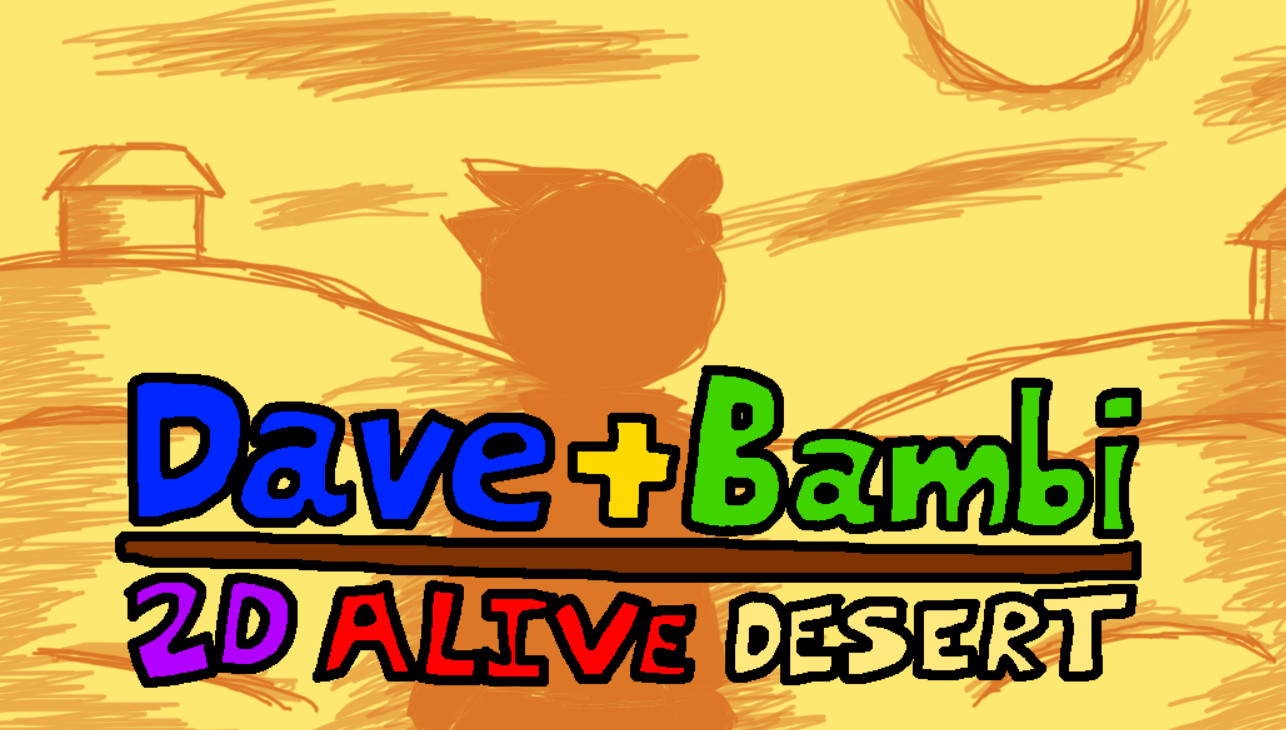 Dave and Bambi: 2D Alive Desert (Parody Mod)