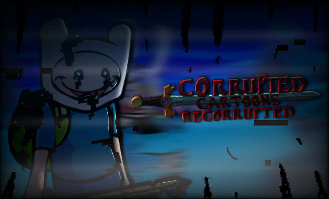 Corrupted Cartoons [RECORRUPTED]ALPHA (JOKE UPDATE