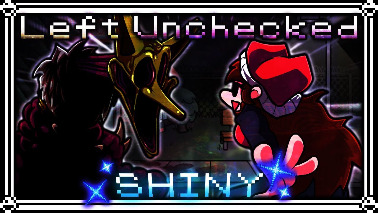 Left Unchecked Shiny Mix [BUT PLAYABLE]