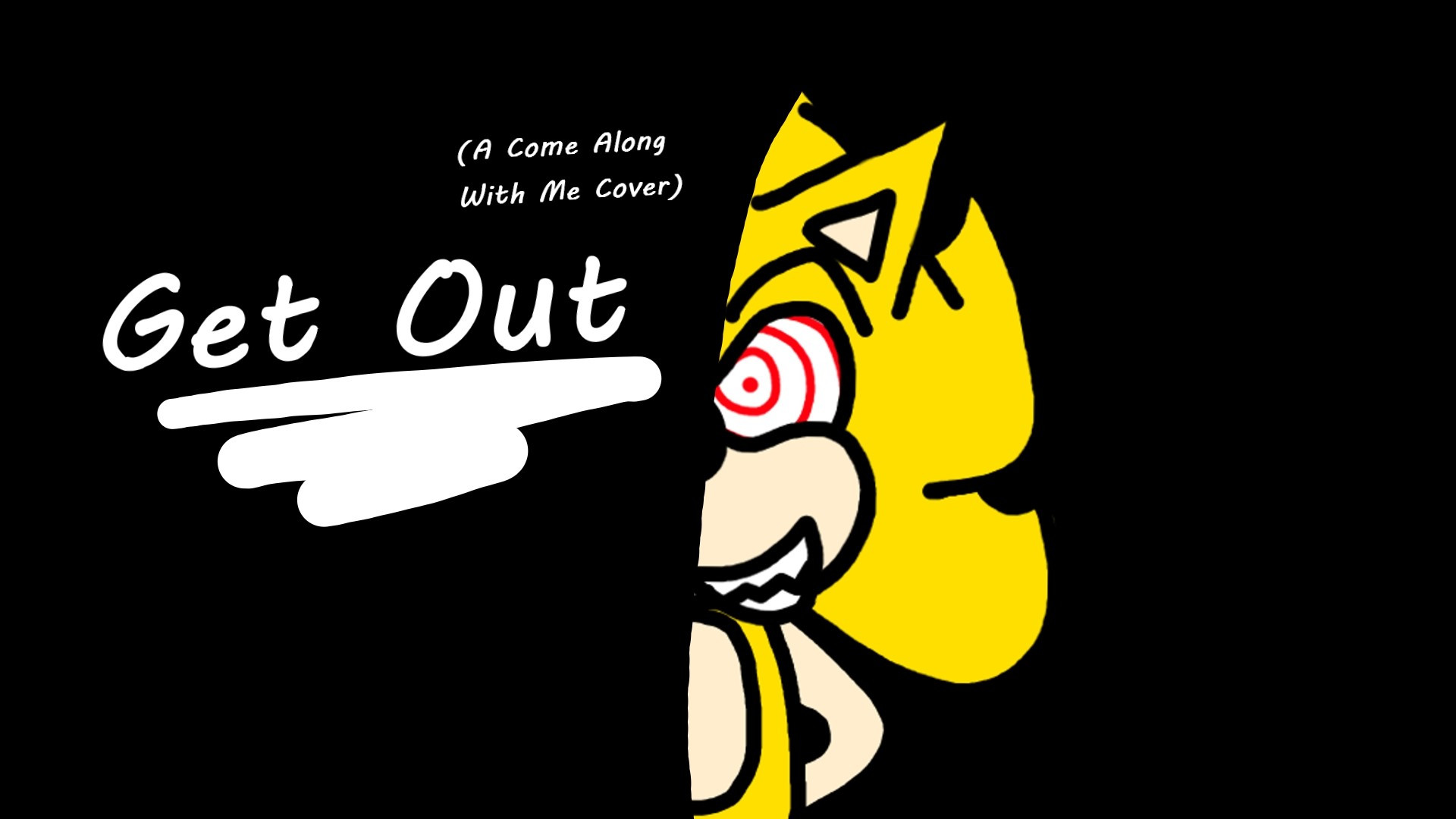 Get Out (Come Along With Me Cover)