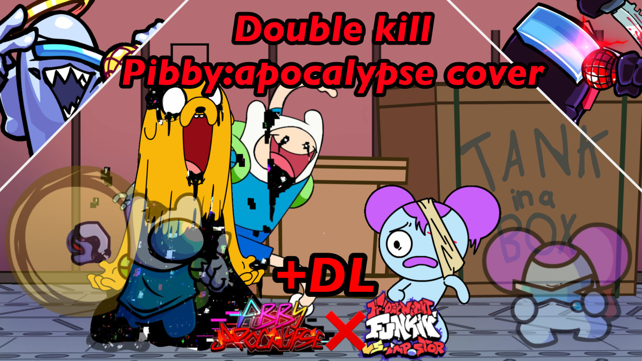 FNF Double kill Pibby:apocalypse cover