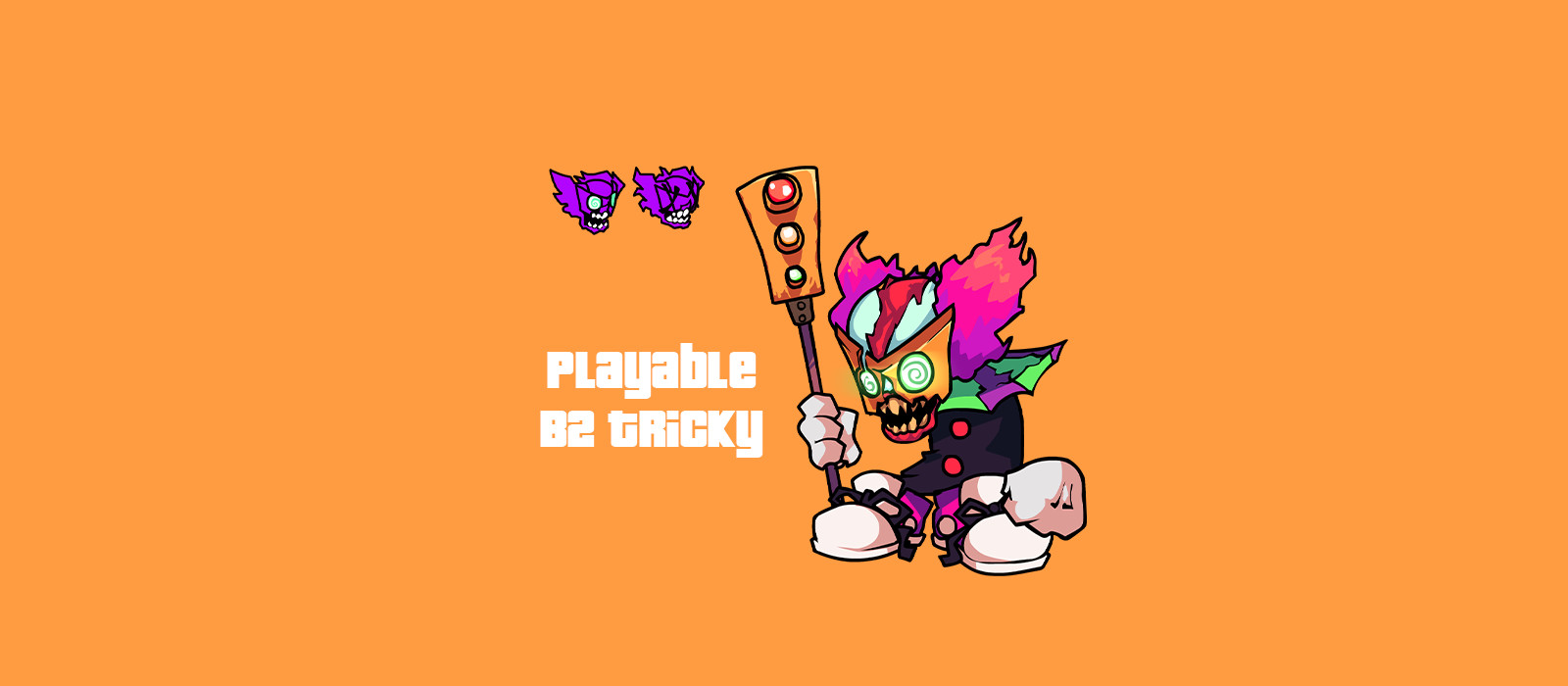 Playable B2 Tricky