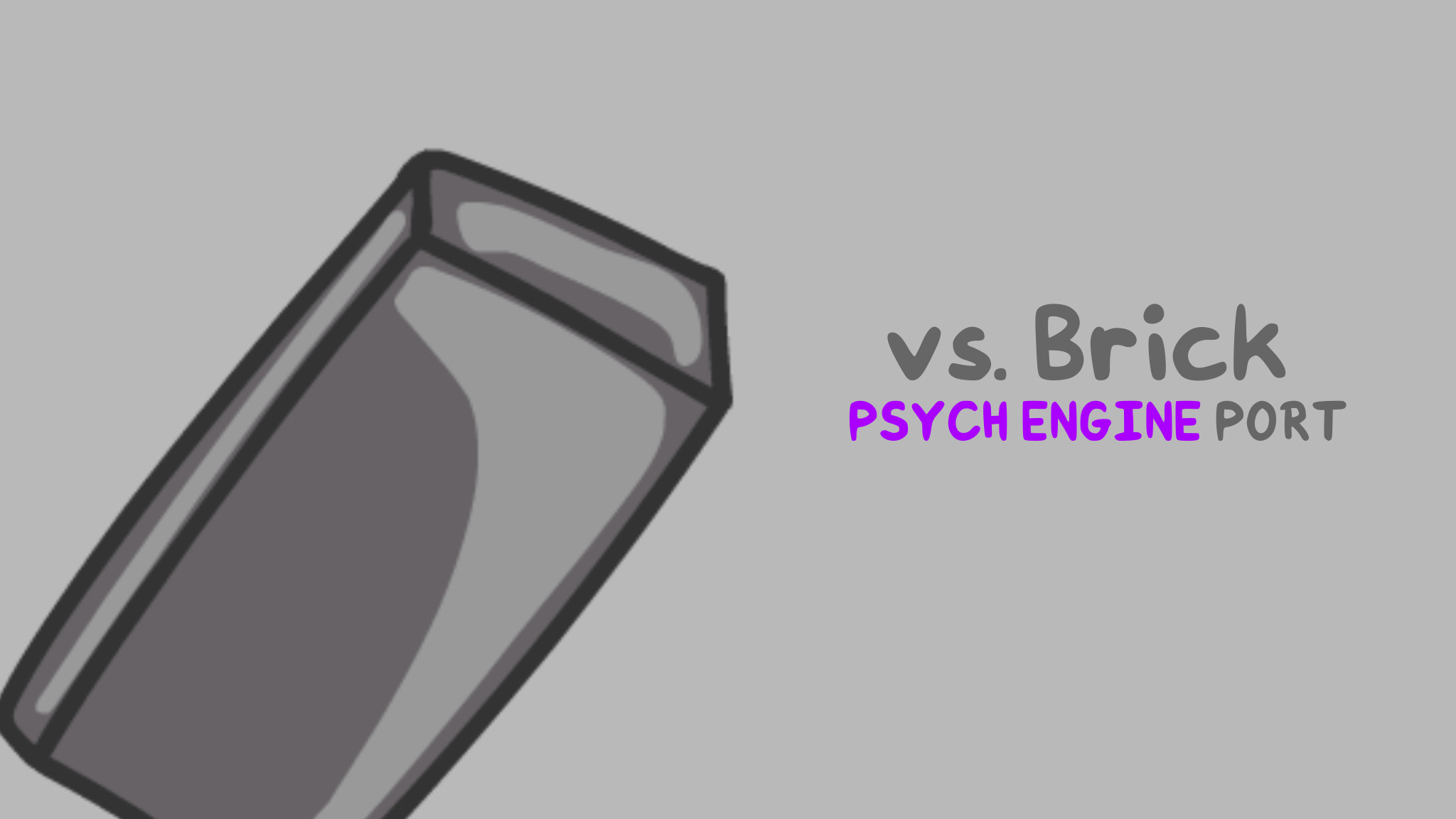 Vs. Brick Psych Engine Port