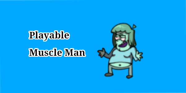 Playable Muscle Man