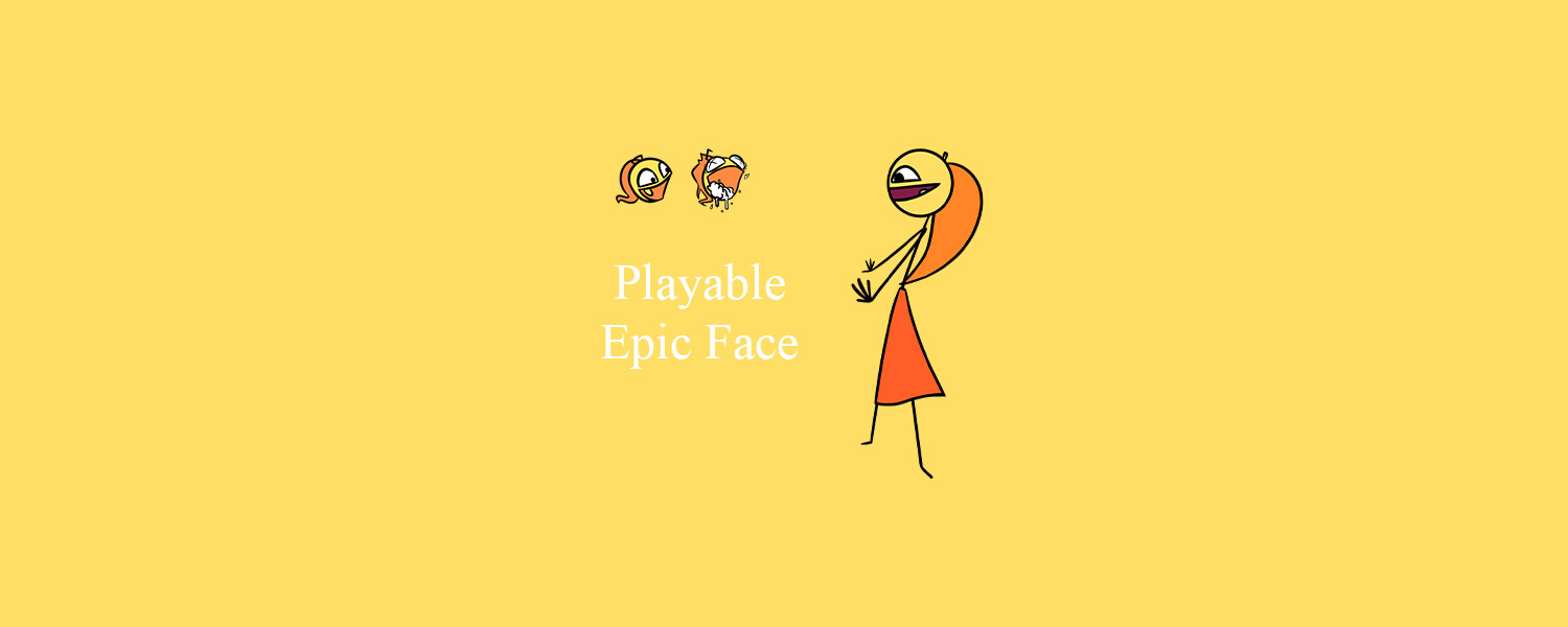 Playable Epic Face