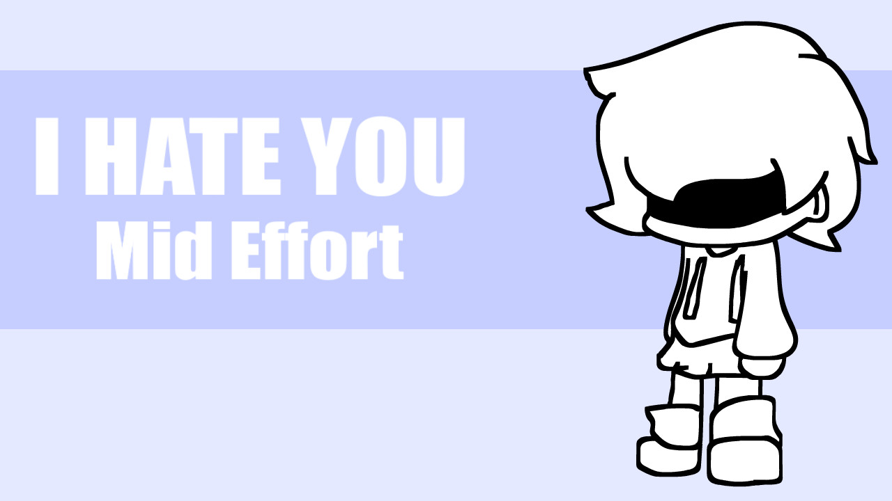 I HATE YOU