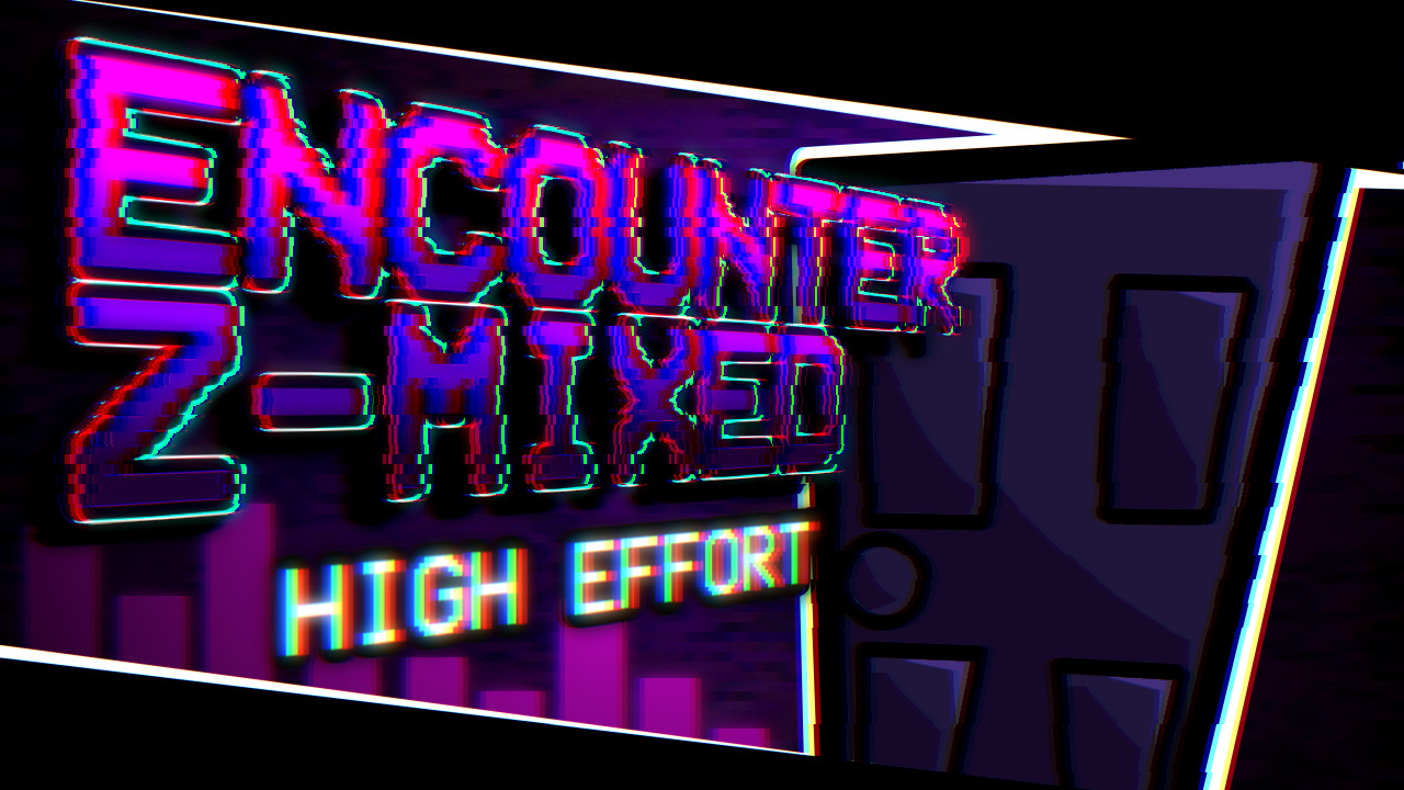 ENCOUNTER Z-MIXED (HIGH EFFORT)