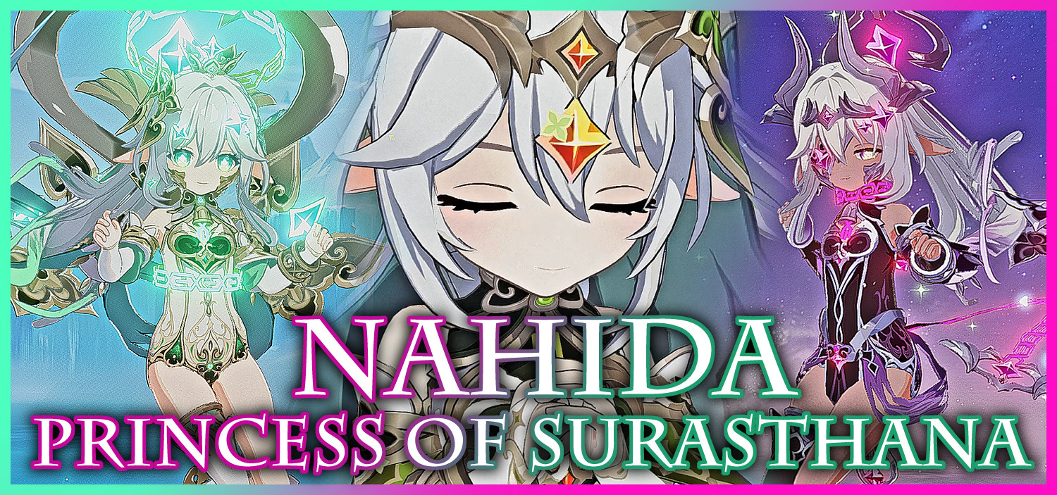Nahida Princess of Surasthana & Anahida & NaHiDa