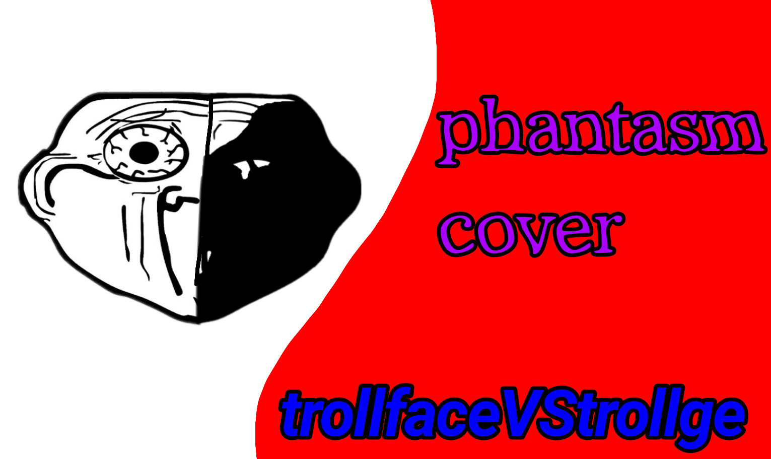 FNF trollfaceVStrollge phantasm cover