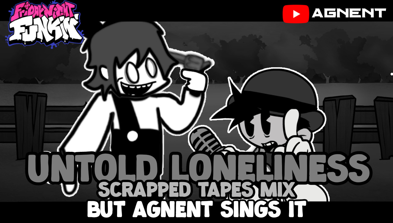 Untold Loneliness ST Mix but Agnent Sings It