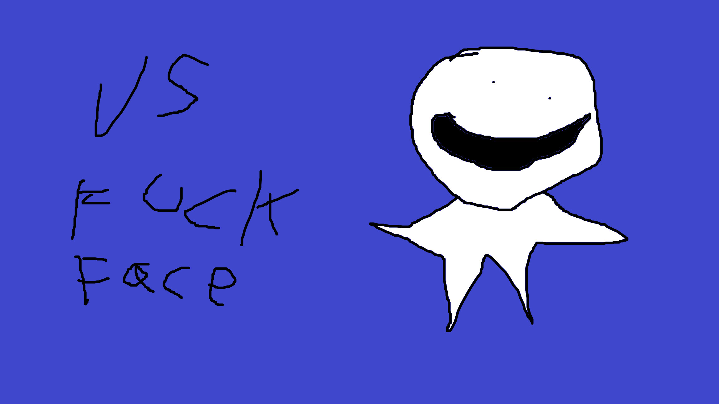 Vs Fuck Face
