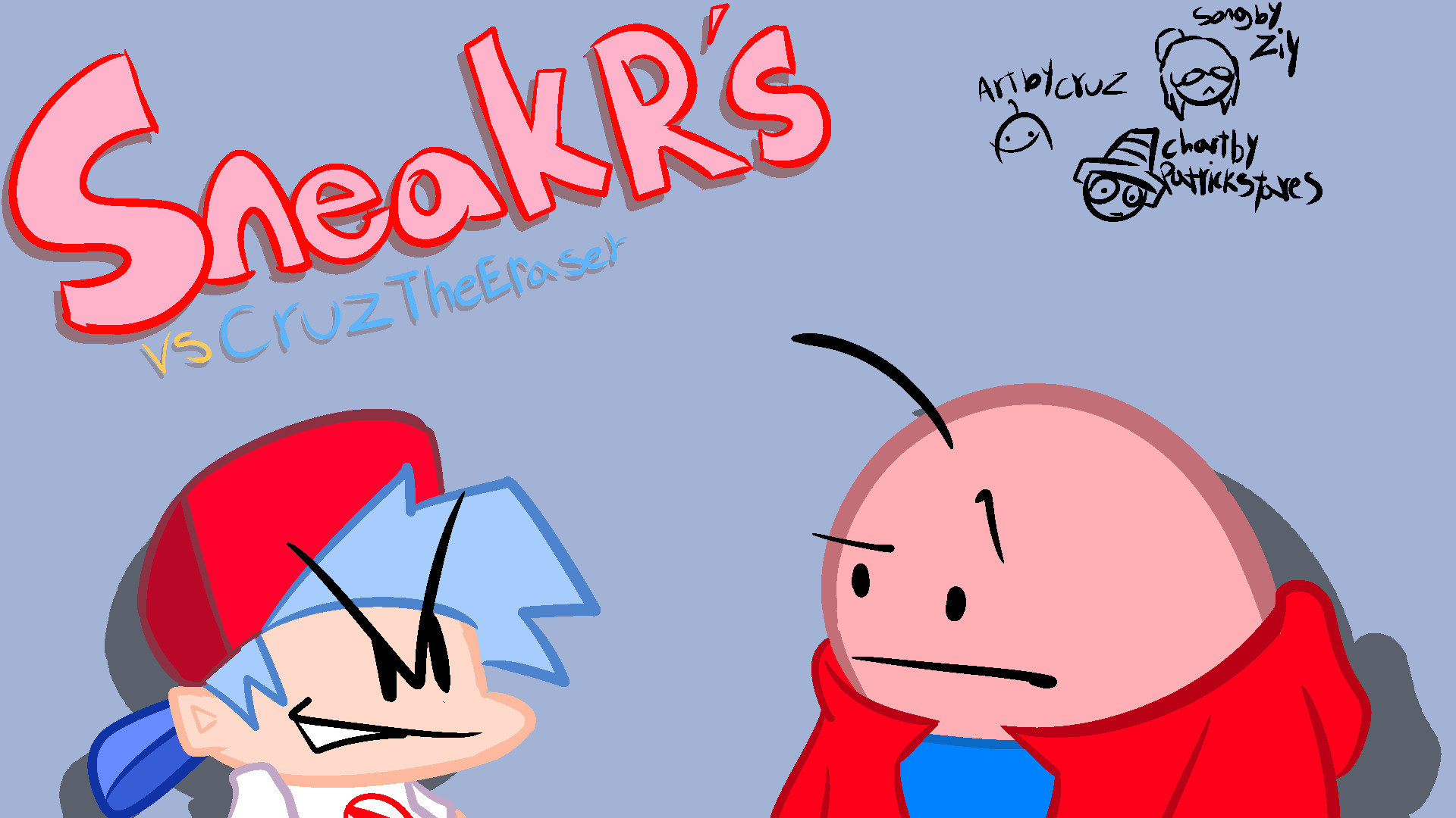 SneakR's (Vs CruzTheEraser)