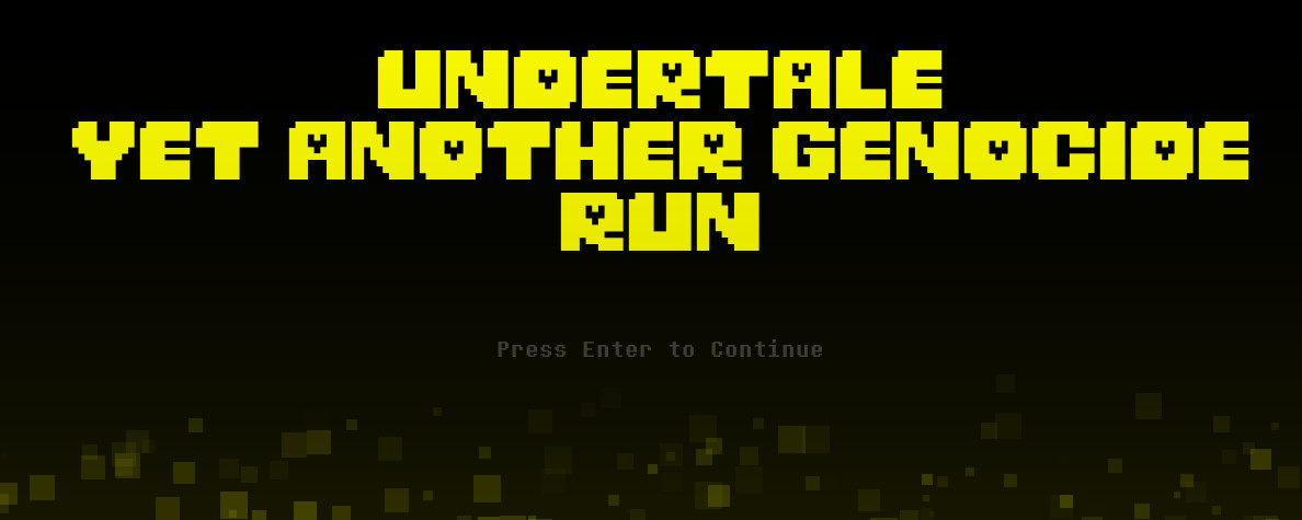 Undertale: Yet Another Genocide Run