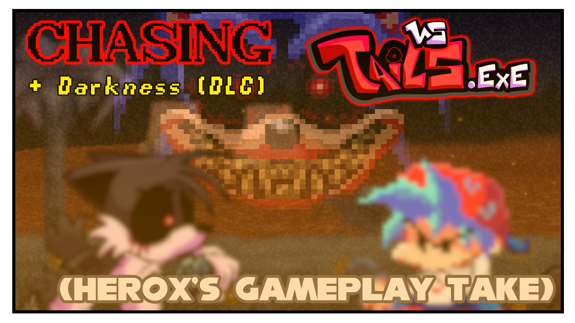 vs Tails.exe - Chasing (Herox's GAMEPLAY TAKE)