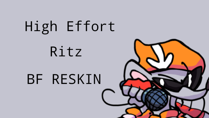 High Effort Ritz BF Reskin