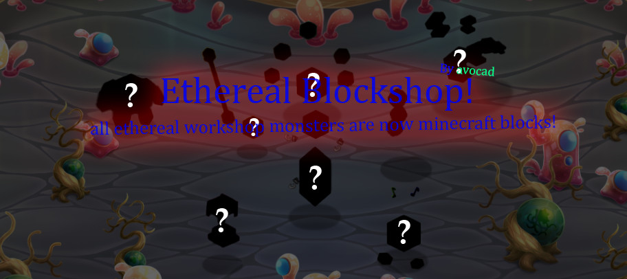 Minecraft Msm Mod Ethereal Blockshop Mod for My Singing Monsters | MSM Mods