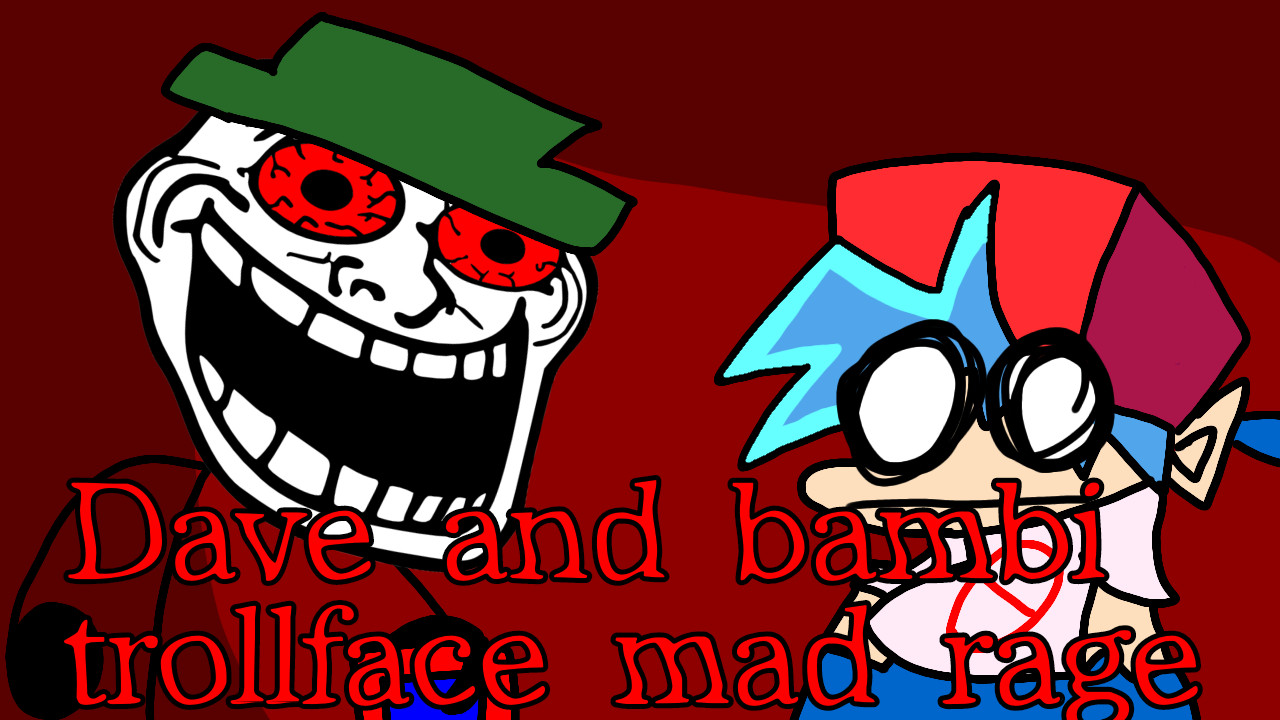 Dave and Bambi Trollface Mad Rage Demo