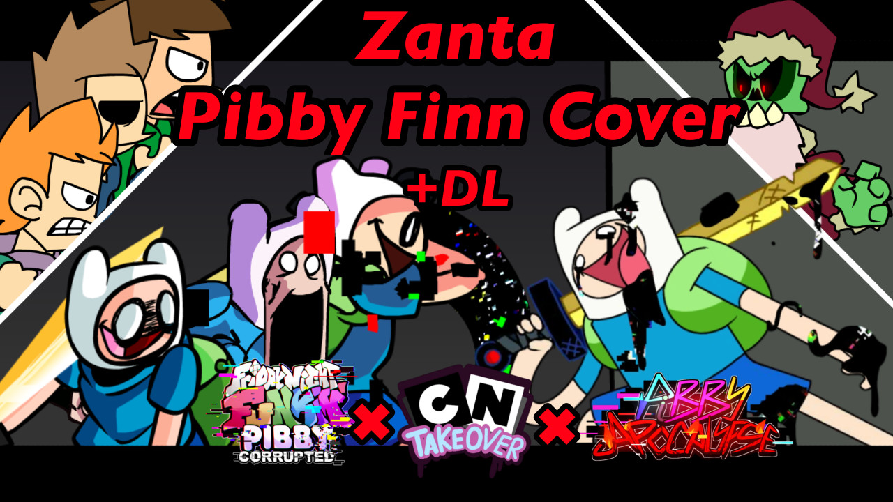 FNF Zanta but Pibby Finn cover