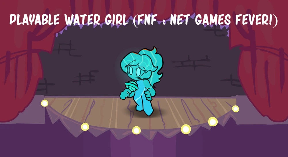 Playable Water Girl (FNF: Net Games Fever!)